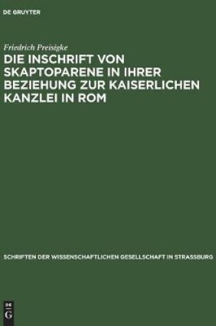 Cover of Die Inschrift Von Skaptoparene in Ihrer Beziehung Zur Kaiserlichen Kanzlei in ROM