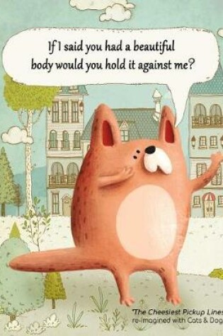 Cover of If I Said You Had a Beautiful Body Would You Hold It Against Me?