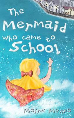 Book cover for The Mermaid Who Came to School