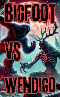 Book cover for Bigfoot Vs Wendigo