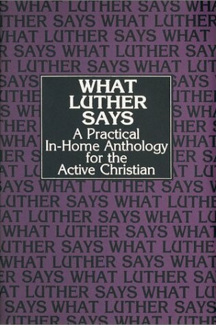 Cover of What Luther Says