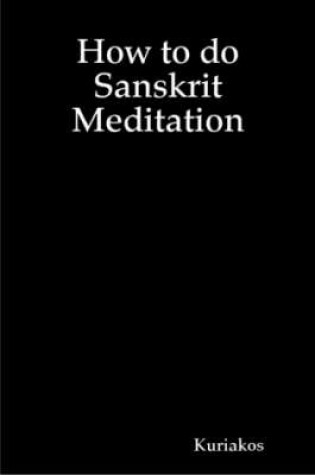 Cover of How to Do Sanskrit Meditation