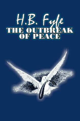 Cover of The Outbreak of Peace by H. B. Fyfe, Science Fiction, Adventure