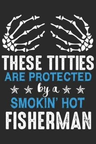 Cover of These titles are protected by a smokin hot fisherman