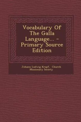 Cover of Vocabulary of the Galla Language... - Primary Source Edition