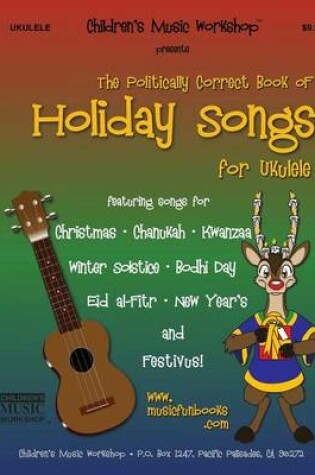 Cover of The Politically Correct Book of Holiday Songs for Ukulele