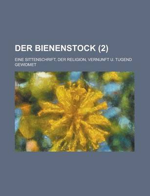 Book cover for Der Bienenstock; Eine Sittenschrift, Der Religion, Vernunft U. Tugend Gewidmet (2 )