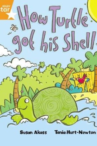 Cover of Rigby Star Guided 2 Orange Level, How the Turtle Got His Shell Pupil Book (single)