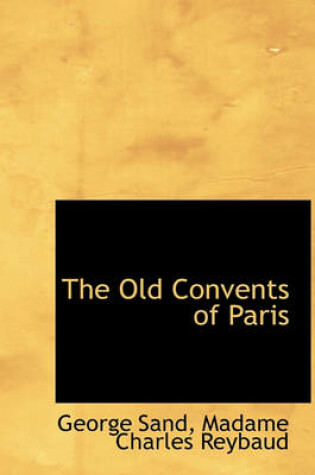 Cover of The Old Convents of Paris