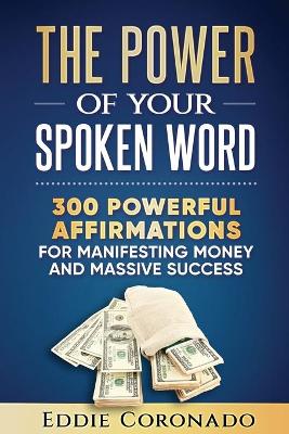 Book cover for The Power Of Your Spoken Word