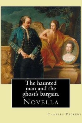 Cover of The haunted man and the ghost's bargain. By