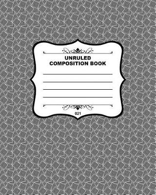 Book cover for Unruled Composition Book 021