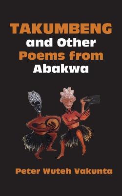 Book cover for Takumbeng and Other Poems from Abakwa