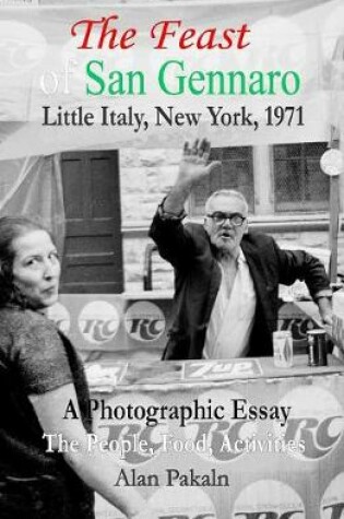 Cover of The Feast of San Gennaro, Little Italy, New York, 1971: A Photographic Essay