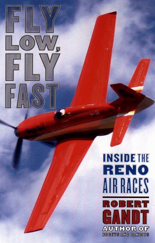 Book cover for Fly Low, Fly Fast: inside the Reno Air Races