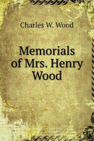 Cover of Memorials of Mrs. Henry Wood