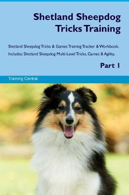 Book cover for Shetland Sheepdog Tricks Training Shetland Sheepdog Tricks & Games Training Tracker & Workbook. Includes