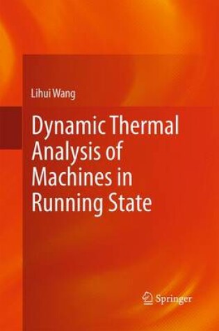 Cover of Dynamic Thermal Analysis of Machines in Running State