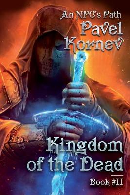 Cover of Kingdom of the Dead (An NPC's Path Book #2)