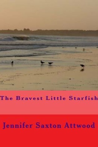 Cover of The Bravest Little Starfish