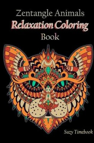 Cover of Zentangle Animals Relaxation Coloring Book