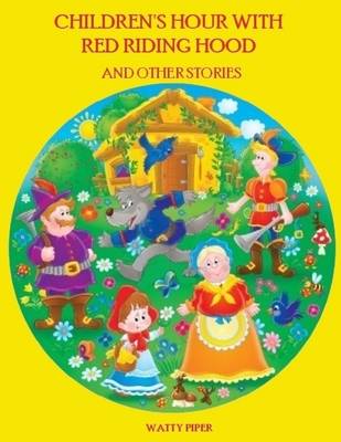 Book cover for Children's Hour with Red Riding Hood and Other Stories (Illustrated)