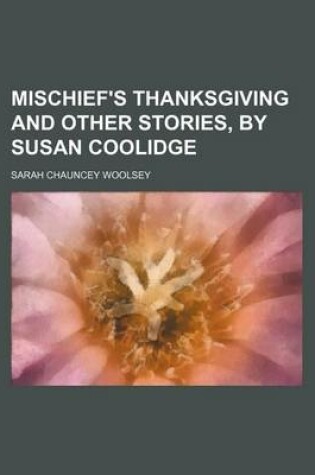 Cover of Mischief's Thanksgiving and Other Stories, by Susan Coolidge