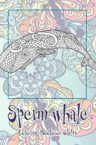 Cover of Sperm whale - Coloring Book for adults