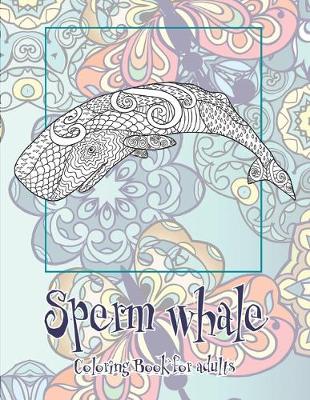 Book cover for Sperm whale - Coloring Book for adults