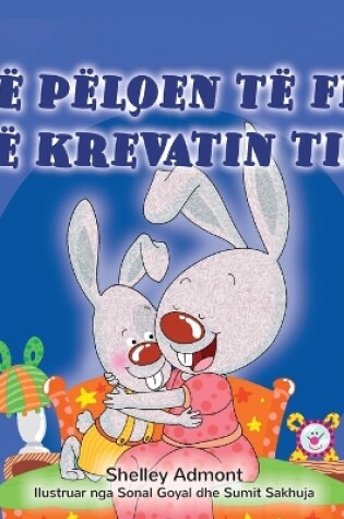 Cover of I Love to Sleep in My Own Bed (Albanian Children's Book)