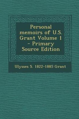 Cover of Personal Memoirs of U.S. Grant Volume 1