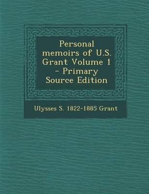 Book cover for Personal Memoirs of U.S. Grant Volume 1