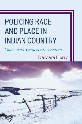 Cover of Policing Race and Place in Indian Country