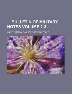 Book cover for Bulletin of Military Notes Volume 2-3