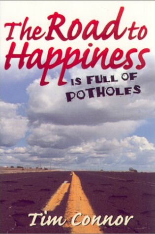 Cover of The Road to Happiness Is Full of Potholes