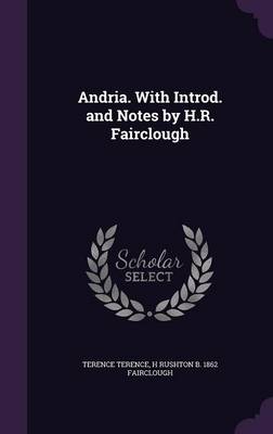 Book cover for Andria. with Introd. and Notes by H.R. Fairclough