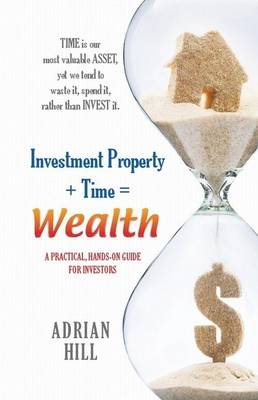 Book cover for Investment Property + Time = Wealth