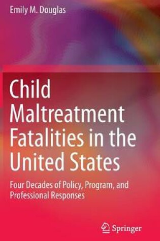 Cover of Child Maltreatment Fatalities in the United States