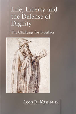 Cover of Life Liberty & the Defense of Dignity