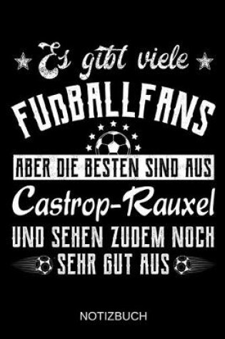 Cover of Es gibt viele Fußballfans aber die besten sind aus Castrop-Rauxel und sehen zudem noch sehr gut aus