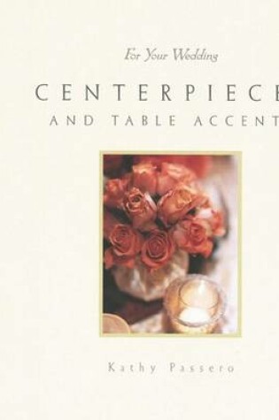 Cover of Centerpieces and Table Accents