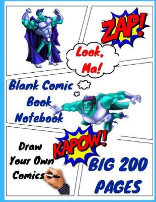 Book cover for Look, Ma! Blank Comic Book Notebook Draw Your Own Comics - Big 200 Pages