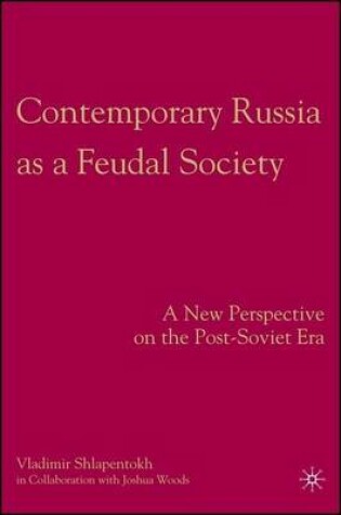 Cover of Contemporary Russia as a Feudal Society: A New Perspective on the Post-Soviet Era