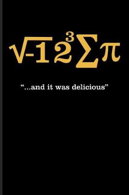 Book cover for √-1 2^3 ∑ Π ...And It Was Delicious
