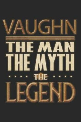 Cover of Vaughn The Man The Myth The Legend