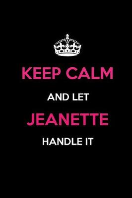 Book cover for Keep Calm and Let Jeanette Handle It