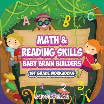 Book cover for Math & Reading Skills / Baby Brain Builders 1st Grade Workbooks