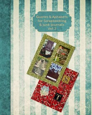 Book cover for Quotes & Alphabets For Scrapbooking & Junk Journals Vol 2