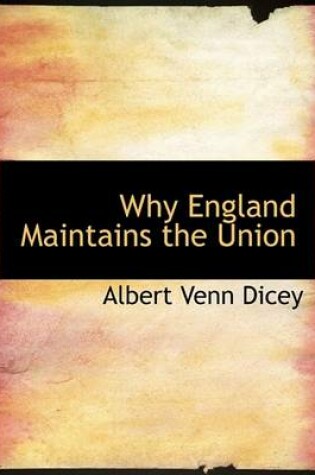 Cover of Why England Maintains the Union