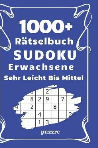 Cover of 1000+ Rätselbuch Sudoku Erwachsene Sehr Leicht Bis Mittel